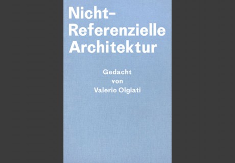 Olgiati_Nicht-Referenzielle Architektur